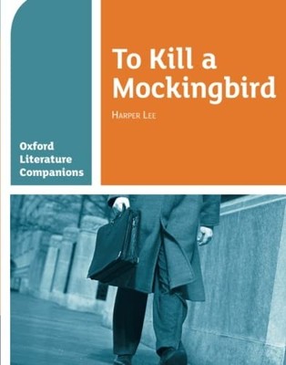 Oxford Literature Companions: to Kill a Mockingbird -  NEW Carmel Waldron 2012