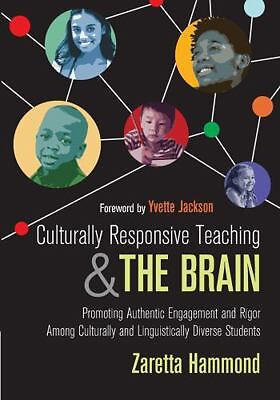 Culturally Responsive Teaching and the Brain: Promoting Authentic Engagement...