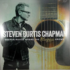 Steven Curtis Chapman Deeper Roots: Where the Bluegrass Grows NEW Vinyl/LP