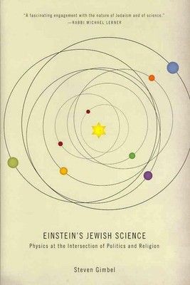 Einstein's Jewish Science: Physics at the Intersection of Politics and Religion 