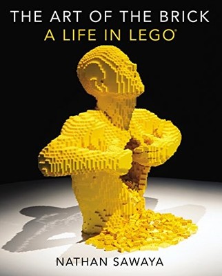 THE ART OF THE BRICK: A LIFE IN LEGO By Nathan Sawaya - Hardcover **BRAND NEW**