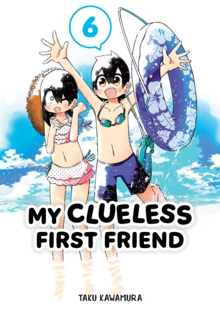 My Clueless First Friend 06 by Taku Kawamura (Paperback Book)