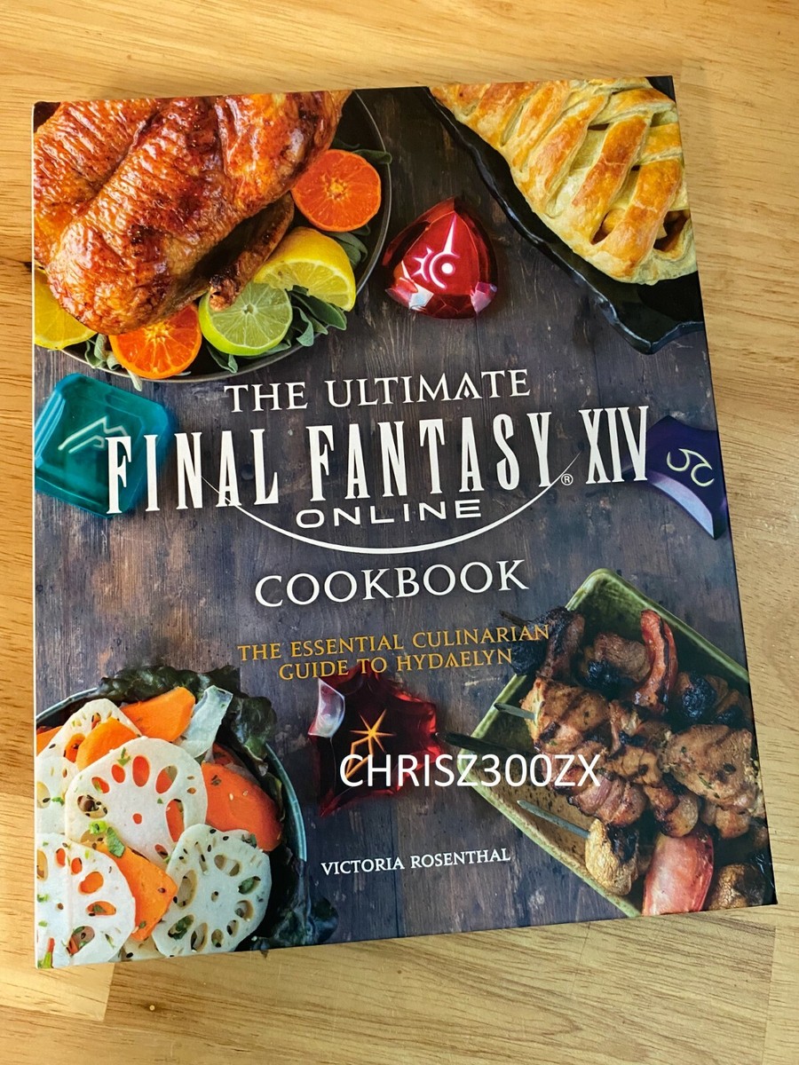 The Ultimate Final Fantasy XIV Cookbook The Essential Culinarian 
