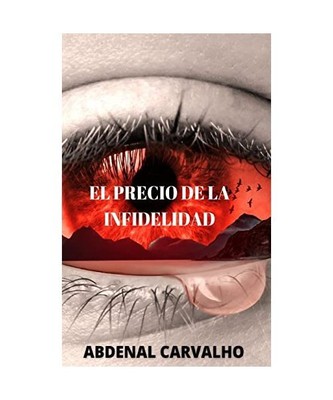 El precio de la Infidelidad: Romance de Ficción, Abdenal Carvalho