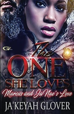 THE ONE SHE LOVES MARCUS AND JANAE'S LOVE (VOLUME 1) By Ja'keyah L Glover *NEW*