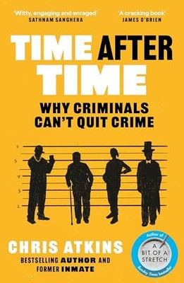 Time After Time : Why Criminals Can t Quit Crime