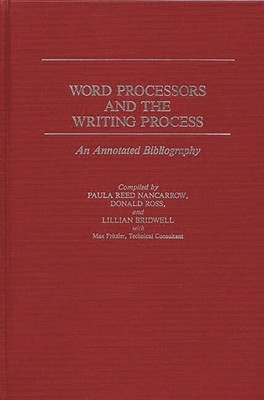Word Processors And The Writing Process: An Annotated Bibliography