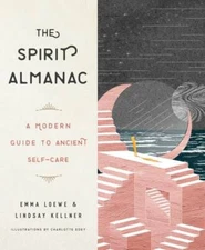 The Spirit Almanac: A Modern Guide to Ancient Self-Care - Hardcover - VERY GOOD