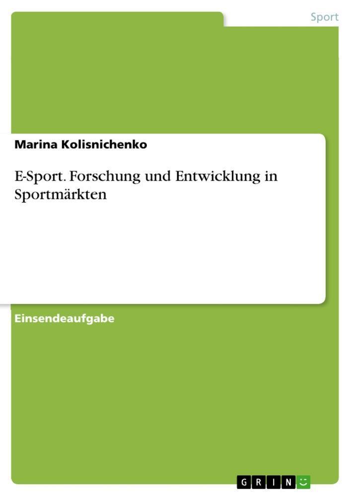 E-sport. Forschung Und Entwicklung In Sportmärkten Marina ...