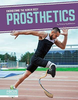 Engineering the Human Body: Prosthetics by Emma Huddleston (Hardcover, 2019)