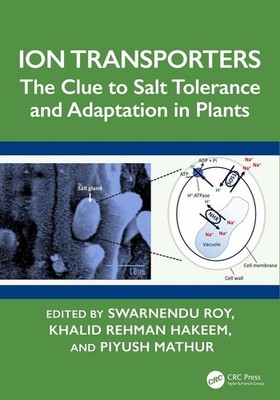 Ion Transporters: The Clue to Salt Tolerance and Adaptation in Plants by Swarnen