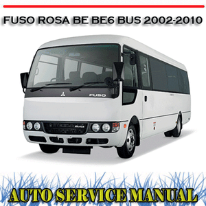 MITSUBISHI FUSO ROSA BE BE6 BUS 2002-2010 WORKSHOP SERVICE REPAIR