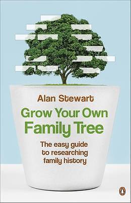 Grow Your Own Family Tree: The Easy Guide to Researching Your Family History by