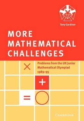More Mathematical Challenges by Gardiner