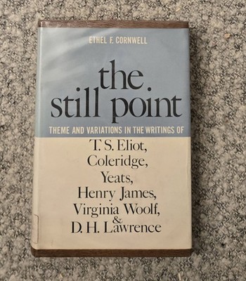The Still Point Theme and Variations in the Writings by Ethel F. Cornwell