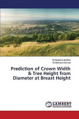 Prediction of Crown Width & Tree Height from Diameter at Breast Height ...