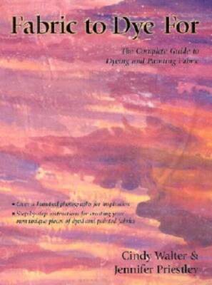 The Basic Guide to Dyeing & Painting Fabric - Paperback - VERY GOOD