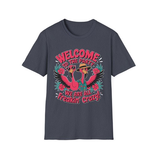 Flamingo Welcome To The Party We Are All Crazy Here Unisex Softstyle T-Shirt - Picture 15 of 16