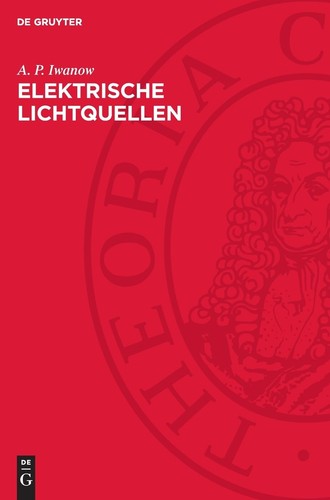 A P Iwanow Elektrische Lichtquellen (Hardback) (US IMPORT)