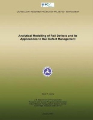 Analytical Modelling Of Rail Defects And Its Applications To Rail Defect Managem