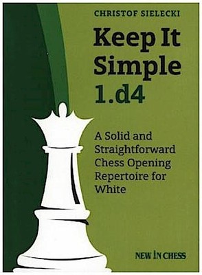 Christof Sielecki Keep It Simple 1.d4