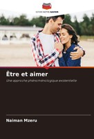 ÊTre Et Aimer Une Approche PhéNoméNologique Existentielle Naiman Mzeru Buch 2025