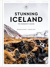 Stunning Iceland: The Hedonist's Guide (The Hedonis... by Freyr, Gunnar Hardback