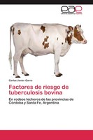 Carlos Javier Garro | Factores De Riesgo De Tuberculosis Bovina | Taschenbuch