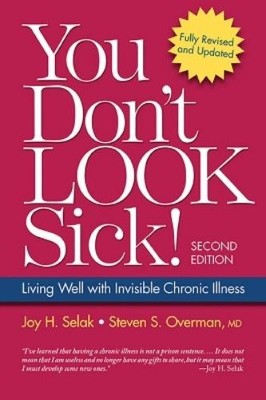 Steven S. Overman Joy H. Selak You Don't Look Sick! (Paperback)