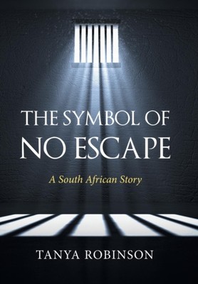 Robinson - Symbol of No Escape  A South African Story - New hardback o - X555z