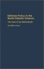 Defense Policy In The North Atlantic Alliance: The Case Of The Netherlands