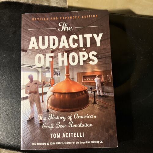 THE AUDACITY OF HOPS: THE HISTORY OF AMERICA'S CERVEZA ARTESANAL por Tom Acitelli *Como nueva* - Imagen 1 de 7