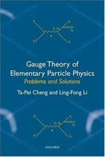 Gauge Theory of Elementary Particle Physics: Problems and Solutions, Cheng, Ta-P