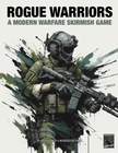 Rogue Warriors: A Modern Warfare Skirmish Game - Tabletop War Game - New
