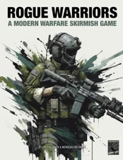 Rogue Warriors: A Modern Warfare Skirmish Game - Tabletop War Game - New