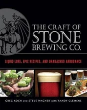 The Craft of Stone Brewing Co.: Liquid Lore, Epic Recipes, and Unaba - VERY GOOD