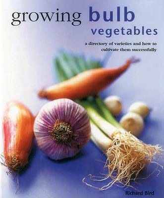 Growing Bulb Vegetables by Bird Richard (Hardcover, 2015)