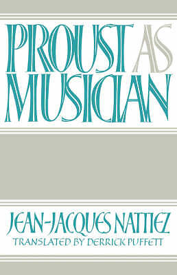 Proust as Musician Nattiez Puffett Hardback Cambridge University Press