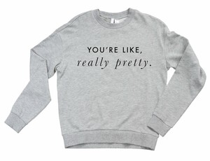 You Re Like Really Pretty Mean Girls Grey Jumper Sweat S M L Xl Xxl Ebay