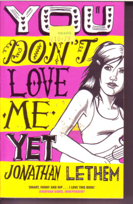 You don't love me yet  by  Jonathan Lethem 