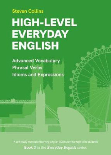 Thumbnail - High-level Everyday English: Book 3 In The Everyday English Advanced