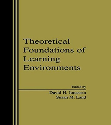 Theoretical Foundations of Learning Environments Paperback