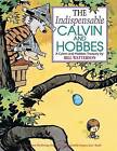 The Indispensable Calvin and Hobbes by Bill Watterson (Hardback, 2015)