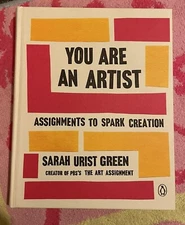 You Are an Artist : Assignments to Spark Creation by Sarah Urist Green (2020)