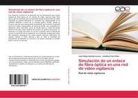 SimulacióN De Un Enlace De Fibra óPtica En Una Red De Video Vigilancia Juan Dieg