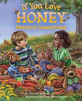 If You Love Honey Hb: Nature's Conn..., Illustrated by 