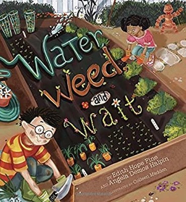 Water, Weed, and Wait Hardcover Edith H., Halpin, Angela Demos Fi