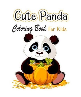 Cute Panda Coloring Book For Kids: Coloring Pages for Toddlers Who Love Cute Pan