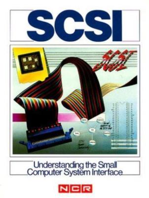 SCSI: Understanding the Small Computer System Interface by NCR Corporation