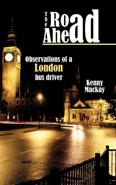 Kenny Mackay | The Road Ahead | Taschenbuch | Englisch (2010) | Authorhouse Uk-image